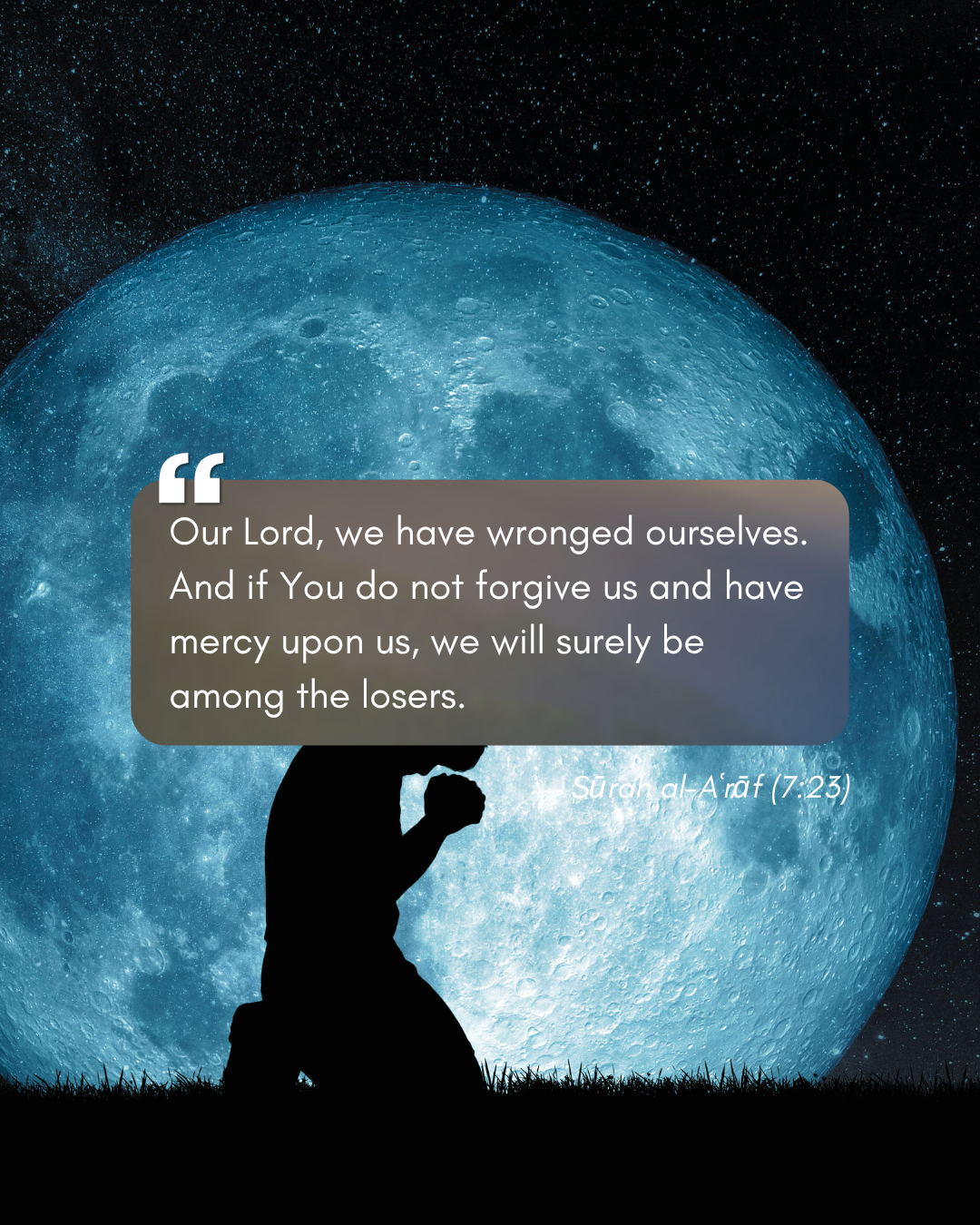 The Du'ā of Ādam: The First Cry of Repentance 10 Sūrah al-Aʿrāf (7:23)